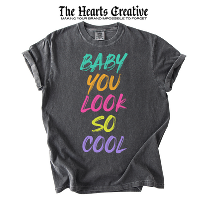 BABY YOU LOOK SO COOL – Shirt Design Download