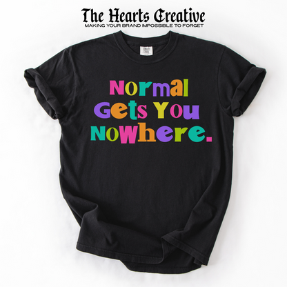Normal Gets You Nowhere – Shirt Design Download